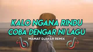 DJ VIRAL ‼️ KALO NGANA RINDU COBA DENGAR NI LAGU ( MAMAT BEAT )