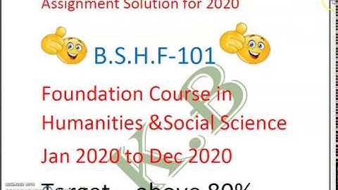 IGNOU BSHF101|BSHF101 ASSIGNMENT SOLUTION 2020|BSHF101 |Foundation Course Humanities& Social Science