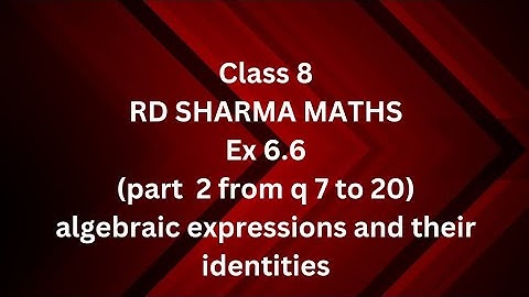ex 6.6 rd Sharma maths class 8// part 2 from q. 7 to 20// chapter 6 algebraic expressions