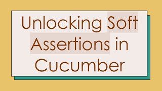 Unlocking Soft Assertions in Cucumber screenshot 3