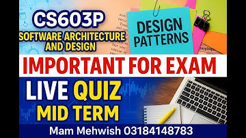 CS603p Software Architecture and design  Mid-Term Live Quizes 2025 Virtual University by Mam Mehwish