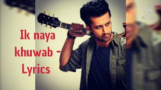 Ik naya khuwab - Lyrics | Atif aslam|
