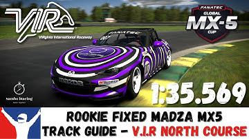 iRacing Mazda MX5 Virginia (VIR) North Track Guide - 1:35.569 -  Rookie Fixed