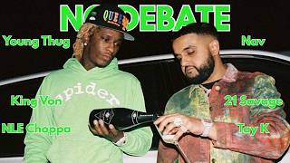 No Debate Remix - Nav, 21 Savage, Tay K, King Von, NLE Choppa, Young Thug