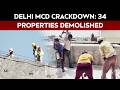 Delhi Demolition Drive Day 2: MCD Steps Up Crackdown On Unsafe Buildings