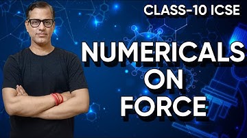Force Numericals | Numericals on Force ICSE Class 10 | Physics 2024 | @sirtarunrupani