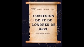 Estudio de la confesión de fe de Londres 1689.  Impartida por el hermano Ezequiel Medina.