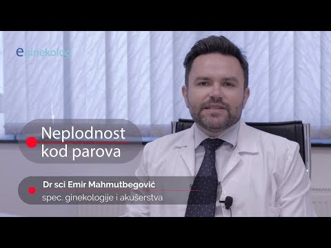 Neplodnost kod parova / eGinekolog / Dr. Emir Mahmutbegović