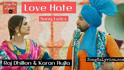 Love Hate - Raj Dhillon I Karan Aujla | Himanshi Khurana I Latest Punjabi Songs 2019