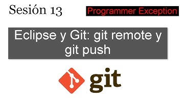 13 Manejo de Eclipse, Git y GitHub (Parte II) : git remote y git push