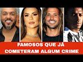 FAMOSOS QUE JÁ COMETERAM ALGO ERRADO