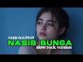 NASIB BUNGA-NOER HALIMAH #nostalgiabaladadangdut #coversong #slowrock