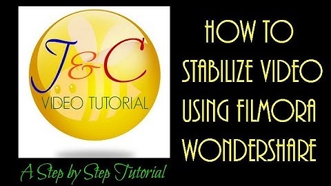 HOW TO STABILIZE YOUR SHAKY VIDEO USING FILMORA WONDERSHARE