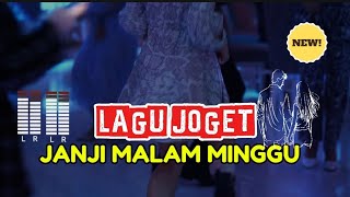 LAGU JOGET‼️JANJI MALAM MINGGU ❤️RAME