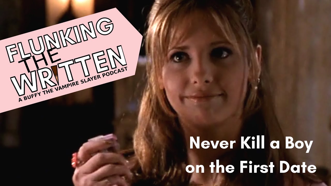 Flunking The Written: Never Kill a Boy on the First Date