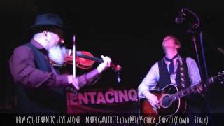 HOW YOU LEARN TO LIVE ALONE – MARY GAUTHIER live@1e35circa, Cantù (Como - Italy), 2014 oct. 21