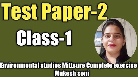 Class-1,Test Paper-2, Environmental studies Mittsure complete exercise by Mukesh soni