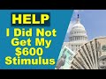 What to do if YOU DID NOT GET YOUR $600 Stimulus Payment