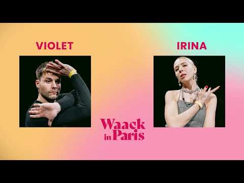 WAACK IN PARIS VOL. III 2025 /  Violet vs Irina / TOP 32