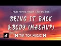 Bring It Back X Body Tiktok Remix Lyrics Megan Thee Stallion Meets Travis Porter Mashup Bring It Back X Body Tiktok Remix Lyrics Megan Thee Stallion Meets Travis Porter Mashup