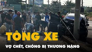 Ô tô tông gãy trụ điện ven đường, vợ chết, chồng bị thương nặng