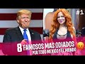 8 FAMOSOS MAS 0DIAD0S POR TODO MÉXICO 2020 / top famosos