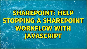 Sharepoint: Help stopping a SharePoint Workflow with JavaScript (2 Solutions!!)