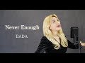 Never Enough (The Greatest Showman OST) / Cover by 바다 BADA