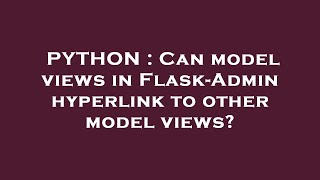 PYTHON : Can model views in Flask-Admin hyperlink to other model views?