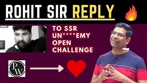Rohit Sir Reply on Allegations By SSR Sir (Unacademy) Alakh Pandey Physic Wallah