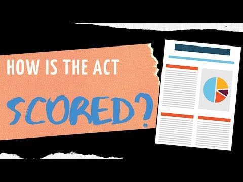 فيديو: كيف تحصل على درجات ACT الخاصة بك؟