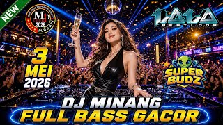 DJ MINANG GACOR ' DJ LALA 3 MEI 2026 MP CLUB 