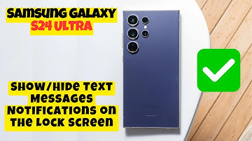 How to Show/Hide Text Messages Notifications on the Lock Screen Samsung Galaxy S24 Ultra