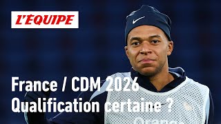La France Qualifiée À La Cdm 2026 Un Doute Ou Aucun Doute ?