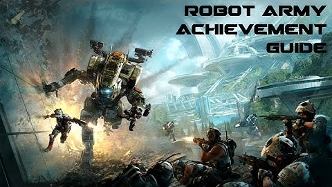 Titanfall 2 - "Robot Army" achievement/trophy guide