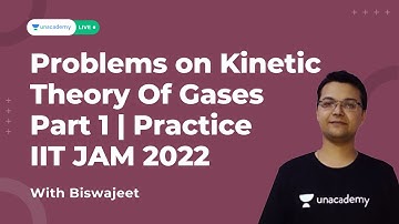 IITJAM 2022 |Problems on Kinetic Theory Of Gases Part 1|Practice Session |Physics | Biswajeet | IIT