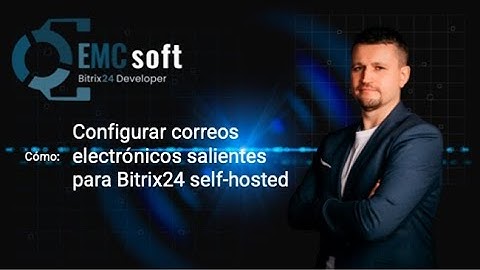 Cómo: configurar correos electrónicos salientes para Bitrix24 self-hosted