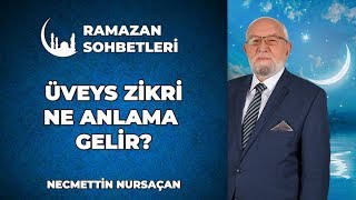 Üveys Zikri Nedir? -  Ramazan Sohbetleri - Dini Sohbetler Resimi