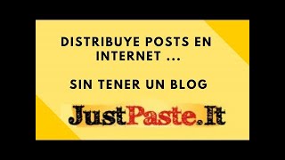 Justpaste It, Notas Digitales Para Distribuir Para Distribuir Por Las Redes Sin Tener Un Blog