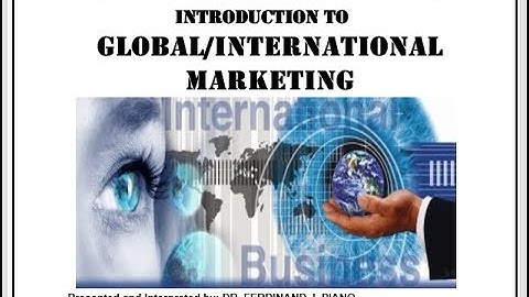 Chapter 1   INTRODUCTION TO INTERNATIONAL/GLOBAL MARKETING