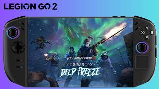 Killing Floor 3 Legion Go 2 Performance: Z2 Extreme Settings / Gameplay