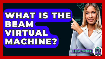 What Is The BEAM Virtual Machine? - Next LVL Programming