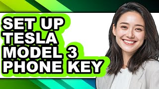 How To Set Up Tesla Model 3 Phone Key - Full Guide Profile