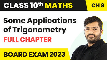 Some Applications of Trigonometry - Full Chapter Explanation | Class 10 Maths Ch 9 | CBSE 2024-25