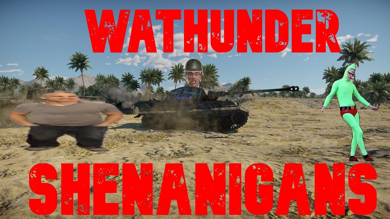 War thunder Shenanigans - YouTube