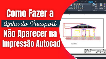 Como Fazer a Linha da Viewport Não Aparecer na Impressão do Autocad