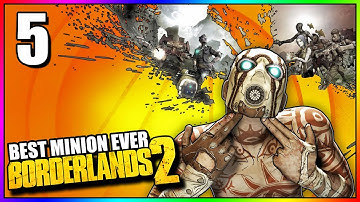 BEST MINION EVER | Borderlands 2 | Gameplay Walkthrough Part 5