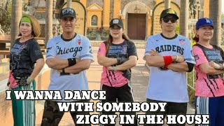I WANNA DANCE WITH SOMEBODY || ZIGGY IN THE HOUSE || ZIN BHAM 