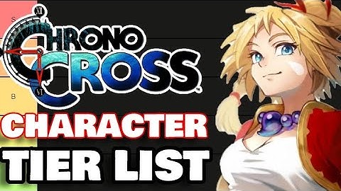 My Chrono Cross Characters Tier List!