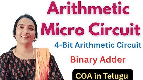 Arithmetic Circuit || Arithmetic Micro Operations || 4 Bit binary Adder ||
